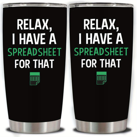 Funny Accountant Tumbler 20oz - "Relax, I've a Spreadsheet for That" Humor Insulated Stainless Steel Mug with Lid, CPA & Finance Professional Gift, Durable Office Drinkware
