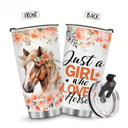 Just a Girl Who Loves Horses Tumbler - 20oz Stainless Steel Insulated Cup, Equestrian Gift for Women & Girls | Leak Proof, No Electricity Needed | Christmas, Birthday, Valentines Gift