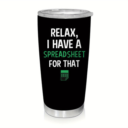Funny Accountant Tumbler 20oz - "Relax, I've a Spreadsheet for That" Humor Insulated Stainless Steel Mug with Lid, CPA & Finance Professional Gift, Durable Office Drinkware