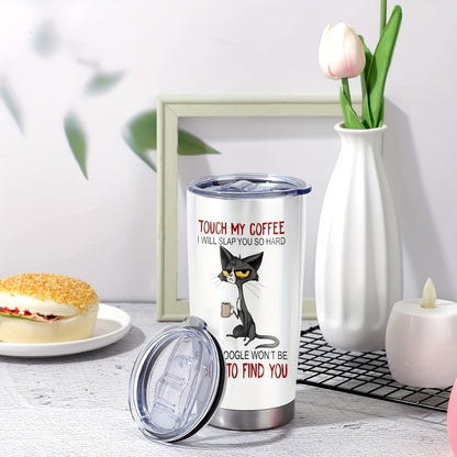 “Touch My Coffee & I’ll Slap You” Cat Tumbler 20oz - Funny Coffee Lover Mug with Feline Graphic | Double Wall Insulated Stainless Steel Cup