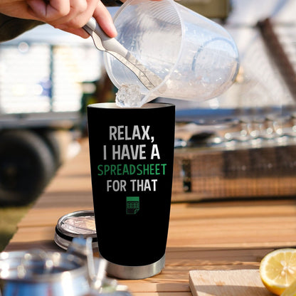 Funny Accountant Tumbler 20oz - "Relax, I've a Spreadsheet for That" Humor Insulated Stainless Steel Mug with Lid, CPA & Finance Professional Gift, Durable Office Drinkware
