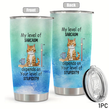 "My Level of Sarcasm Cat" Tumbler 20oz - Funny Sarcastic Cat Print Stainless Steel Mug, Vacuum Insulated & Durable, Humorous Gift for Cat Lovers