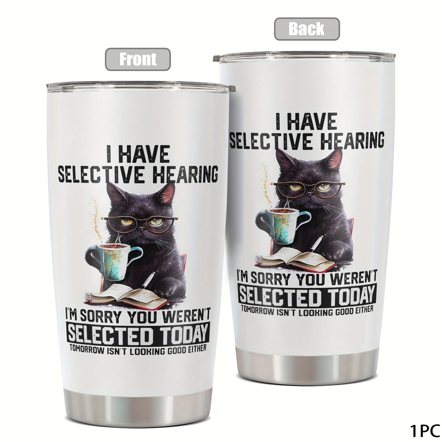 ‘I HAVE SELECTIVE HEARING’ Cat Tumbler 20oz - Funny Stainless Steel Water Bottle with Lid | Hilarious Gift for Cat Lovers, Dad, Mom, Teacher & Friend