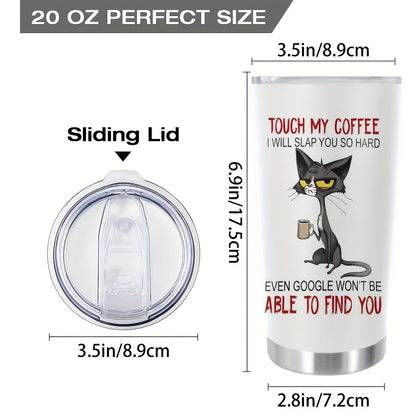 “Touch My Coffee & I’ll Slap You” Cat Tumbler 20oz - Funny Coffee Lover Mug with Feline Graphic | Double Wall Insulated Stainless Steel Cup