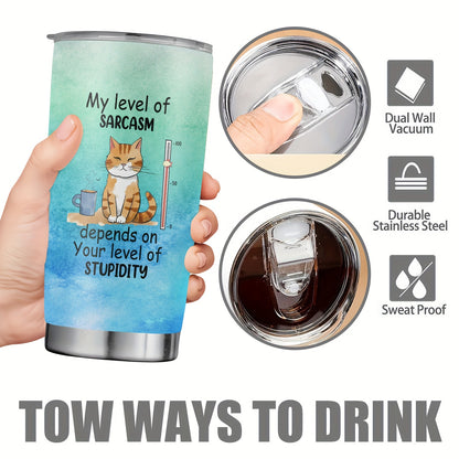 "My Level of Sarcasm Cat" Tumbler 20oz - Funny Sarcastic Cat Print Stainless Steel Mug, Vacuum Insulated & Durable, Humorous Gift for Cat Lovers