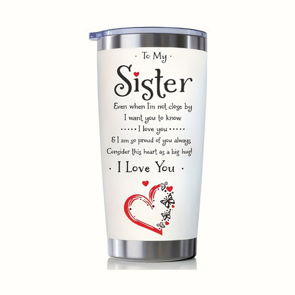 Valentine's Day Gift for Sister - 20oz Insulated Tumbler with Lid, Keeps Her Drinks Hot or Cold All Day | Perfect Summer & Winter Travel Companion, Thoughtful Birthday & Christmas Present