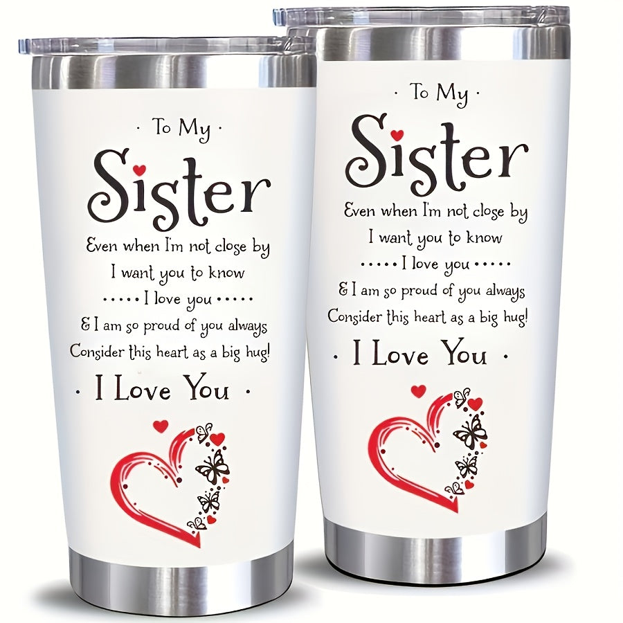 Valentine's Day Gift for Sister - 20oz Insulated Tumbler with Lid, Keeps Her Drinks Hot or Cold All Day | Perfect Summer & Winter Travel Companion, Thoughtful Birthday & Christmas Present