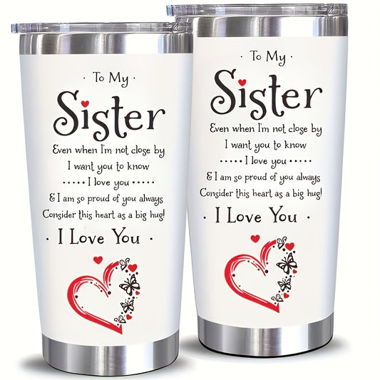 Valentine's Day Gift for Sister - 20oz Insulated Tumbler with Lid, Keeps Her Drinks Hot or Cold All Day | Perfect Summer & Winter Travel Companion, Thoughtful Birthday & Christmas Present