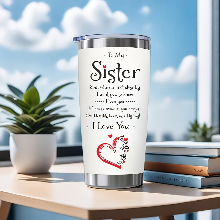 Valentine's Day Gift for Sister - 20oz Insulated Tumbler with Lid, Keeps Her Drinks Hot or Cold All Day | Perfect Summer & Winter Travel Companion, Thoughtful Birthday & Christmas Present
